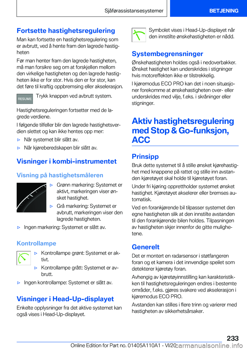 BMW 7 SERIES 2021  InstruksjonsbØker (in Norwegian) �F�o�r�t�s�e�t�t�e��h�a�s�t�i�g�h�e�t�s�r�e�g�u�l�e�r�i�n�g�M�a�n��k�a�n��f�o�r�t�s�e�t�t�e��e�n��h�a�s�t�i�g�h�e�t�s�r�e�g�u�l�e�r�i�n�g��s�o�m�e�r��a�v�b�r�u�t�t�,��v�e�d��å��h�e�n�t�e��
