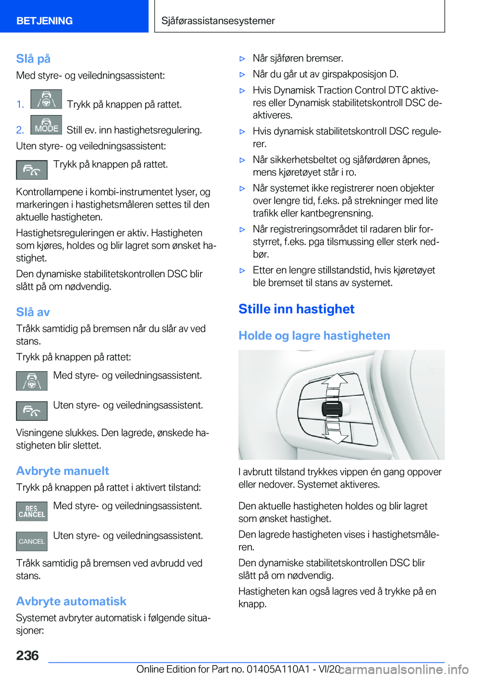 BMW 7 SERIES 2021  InstruksjonsbØker (in Norwegian) �S�l�å��p�å�M�e�d��s�t�y�r�e�-��o�g��v�e�i�l�e�d�n�i�n�g�s�a�s�s�i�s�t�e�n�t�:�1�.���T�r�y�k�k��p�å��k�n�a�p�p�e�n��p�å��r�a�t�t�e�t�.�2�.���S�t�i�l�l��e�v�.��i�n�n��h�a�s�t�i�g�h�e