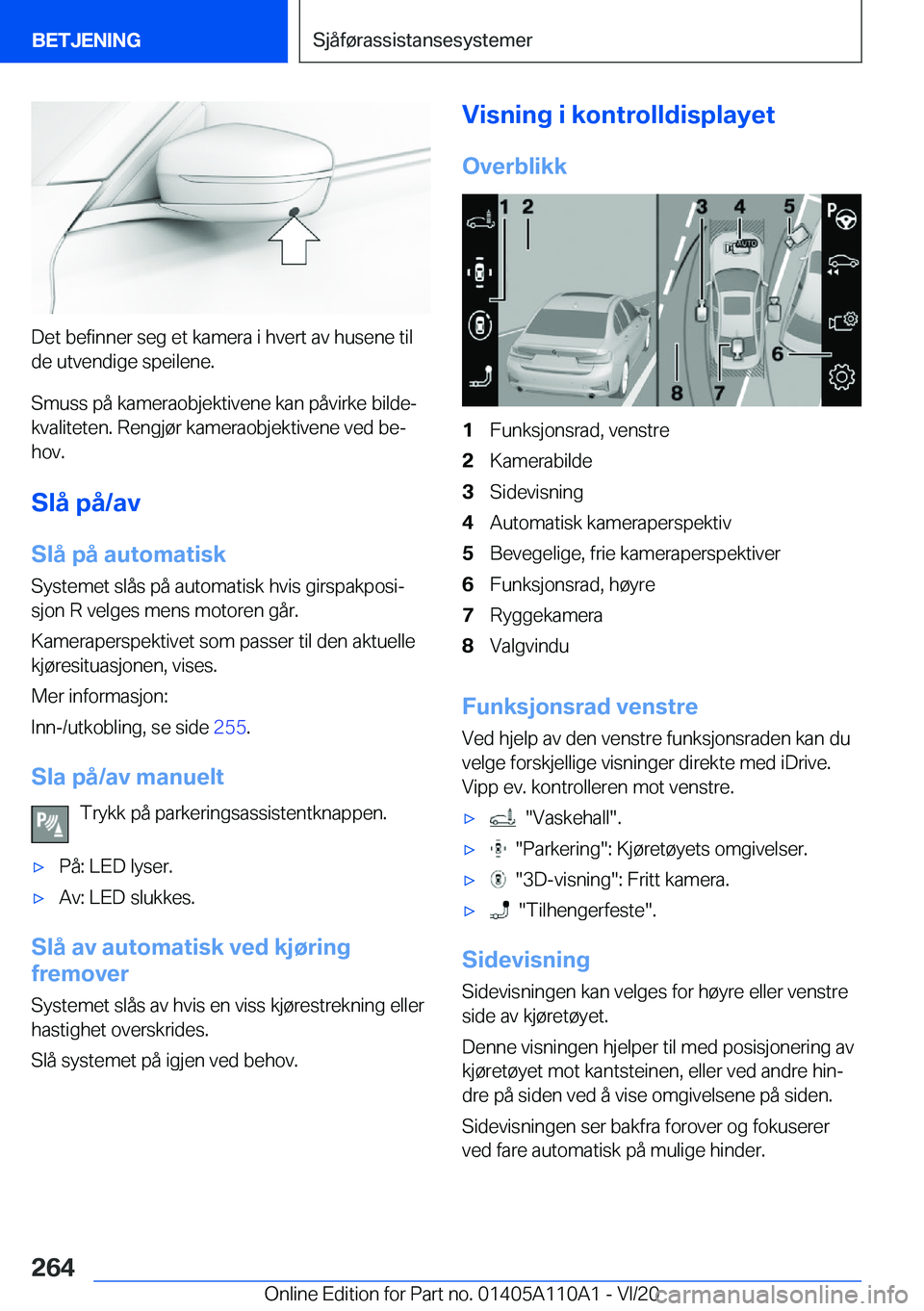 BMW 7 SERIES 2021  InstruksjonsbØker (in Norwegian) �D�e�t��b�e�f�i�n�n�e�r��s�e�g��e�t��k�a�m�e�r�a��i��h�v�e�r�t��a�v��h�u�s�e�n�e��t�i�l
�d�e��u�t�v�e�n�d�i�g�e��s�p�e�i�l�e�n�e�.
�S�m�u�s�s��p�å��k�a�m�e�r�a�o�b�j�e�k�t�i�v�e�n�e��k�