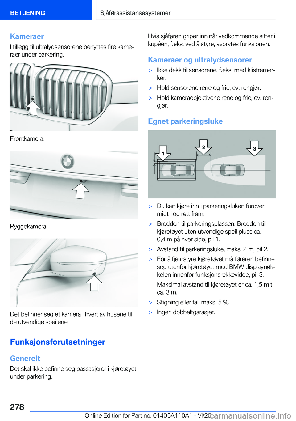 BMW 7 SERIES 2021  InstruksjonsbØker (in Norwegian) �K�a�m�e�r�a�e�r
�I��t�i�l�l�e�g�g��t�i�l��u�l�t�r�a�l�y�d�s�e�n�s�o�r�e�n�e��b�e�n�y�t�t�e�s��f�i�r�e��k�a�m�ej
�r�a�e�r��u�n�d�e�r��p�a�r�k�e�r�i�n�g�.
�F�r�o�n�t�k�a�m�e�r�a�.
�R�y�g�g�e�k