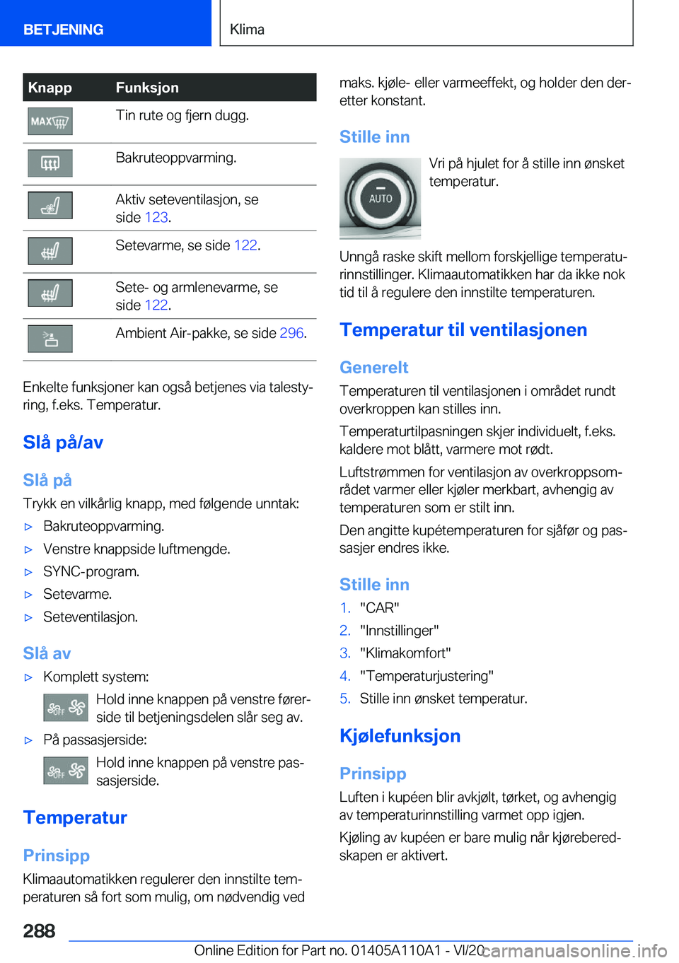 BMW 7 SERIES 2021  InstruksjonsbØker (in Norwegian) �K�n�a�p�p�F�u�n�k�s�j�o�n�T�i�n��r�u�t�e��o�g��f�j�e�r�n��d�u�g�g�.�B�a�k�r�u�t�e�o�p�p�v�a�r�m�i�n�g�.�A�k�t�i�v��s�e�t�e�v�e�n�t�i�l�a�s�j�o�n�,��s�e
�s�i�d�e� �1�2�3�.�S�e�t�e�v�a�r�m�e�,�