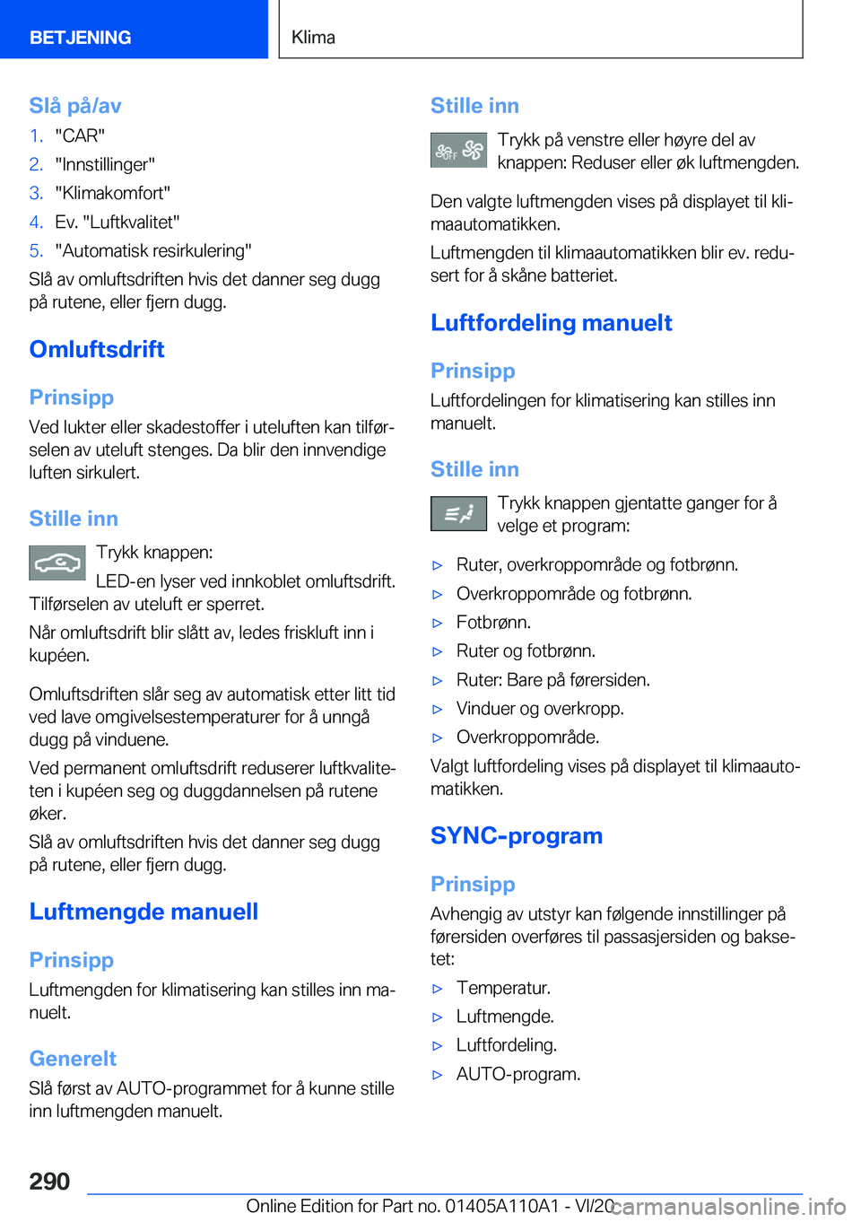 BMW 7 SERIES 2021  InstruksjonsbØker (in Norwegian) �S�l�å��p�å�/�a�v�1�.��C�A�R��2�.��I�n�n�s�t�i�l�l�i�n�g�e�r��3�.��K�l�i�m�a�k�o�m�f�o�r�t��4�.�E�v�.���L�u�f�t�k�v�a�l�i�t�e�t��5�.��A�u�t�o�m�a�t�i�s�k��r�e�s�i�r�k�u�l�e�r�i�n�g�
�S�