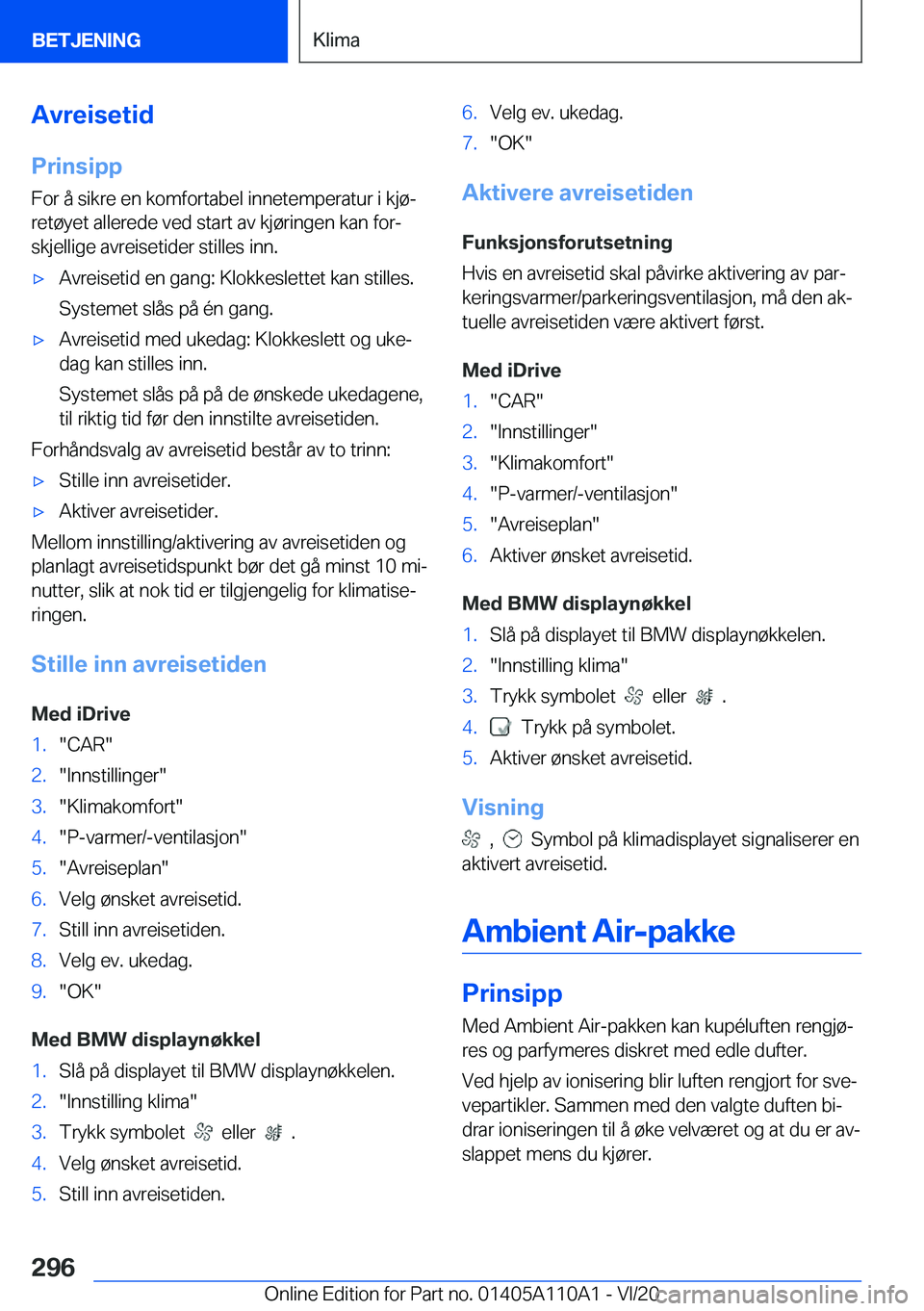 BMW 7 SERIES 2021  InstruksjonsbØker (in Norwegian) �A�v�r�e�i�s�e�t�i�d�P�r�i�n�s�i�p�p
�F�o�r��å��s�i�k�r�e��e�n��k�o�m�f�o�r�t�a�b�e�l��i�n�n�e�t�e�m�p�e�r�a�t�u�r��i��k�j�