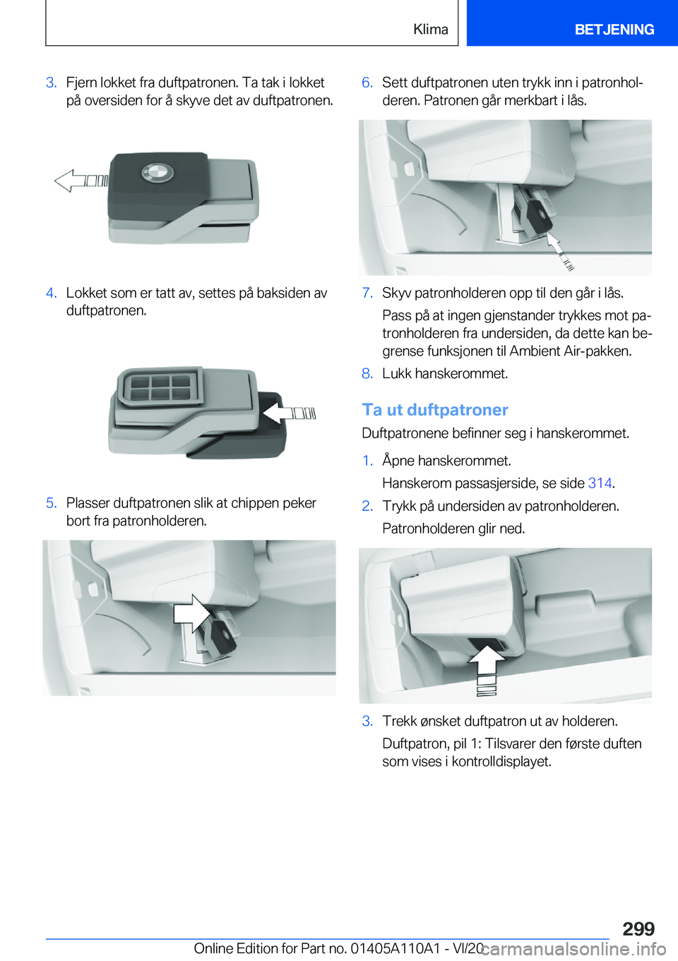 BMW 7 SERIES 2021  InstruksjonsbØker (in Norwegian) �3�.�F�j�e�r�n��l�o�k�k�e�t��f�r�a��d�u�f�t�p�a�t�r�o�n�e�n�.��T�a��t�a�k��i��l�o�k�k�e�t�p�å��o�v�e�r�s�i�d�e�n��f�o�r��å��s�k�y�v�e��d�e�t��a�v��d�u�f�t�p�a�t�r�o�n�e�n�.�4�.�L�o�k�k