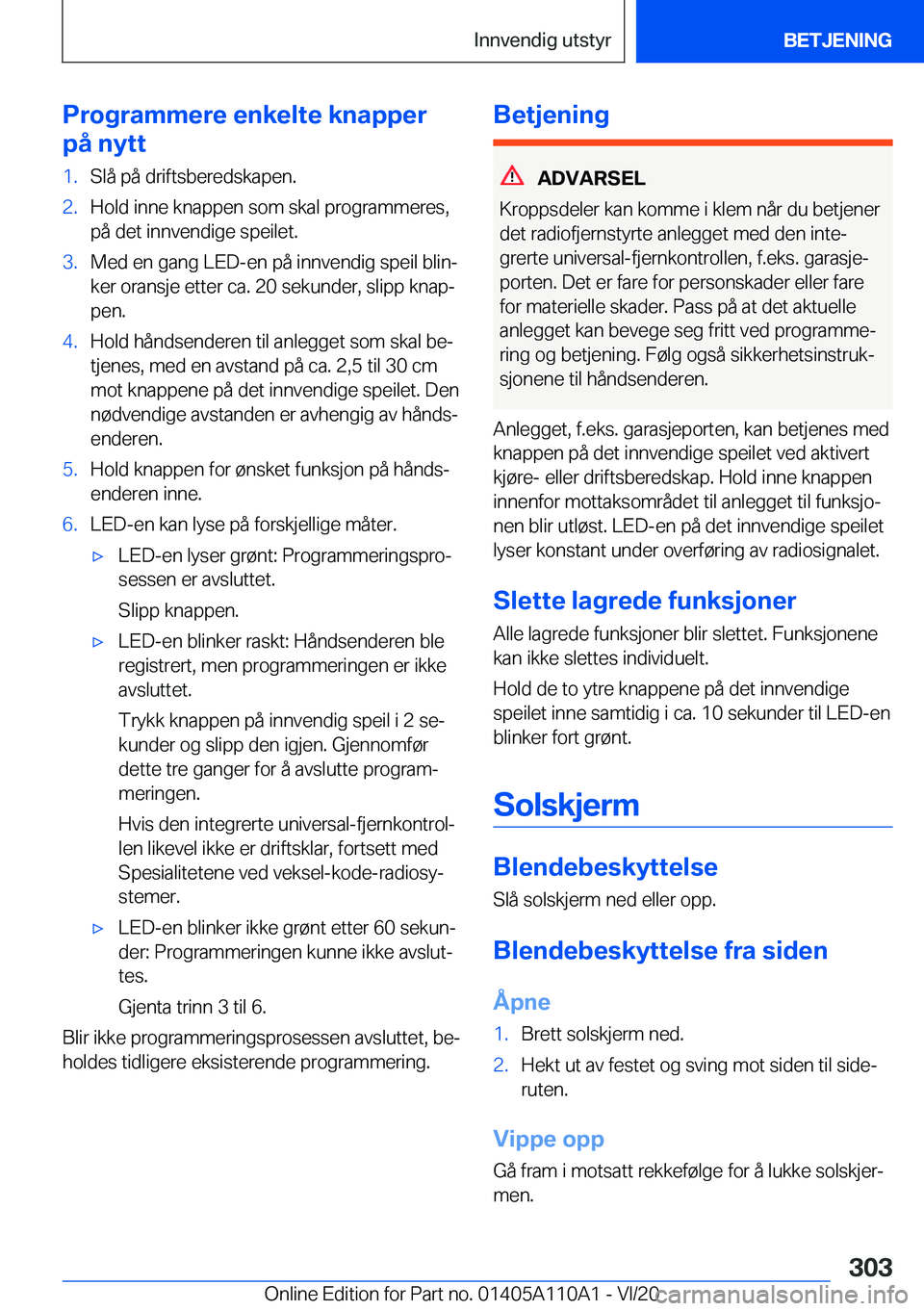 BMW 7 SERIES 2021  InstruksjonsbØker (in Norwegian) �P�r�o�g�r�a�m�m�e�r�e��e�n�k�e�l�t�e��k�n�a�p�p�e�r
�p�å��n�y�t�t�1�.�S�l�å��p�å��d�r�i�f�t�s�b�e�r�e�d�s�k�a�p�e�n�.�2�.�H�o�l�d��i�n�n�e��k�n�a�p�p�e�n��s�o�m��s�k�a�l��p�r�o�g�r�a�m�m