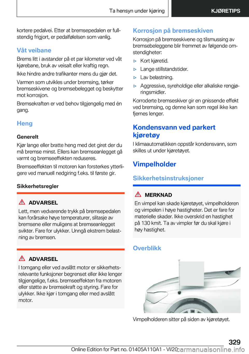 BMW 7 SERIES 2021  InstruksjonsbØker (in Norwegian) �k�o�r�t�e�r�e��p�e�d�a�l�v�e�i�.��E�t�t�e�r��a�t��b�r�e�m�s�e�p�e�d�a�l�e�n��e�r��f�u�l�lj�s�t�e�n�d�i�g��f�r�i�g�j�o�r�t�,��e�r��p�e�d�a�l�f�