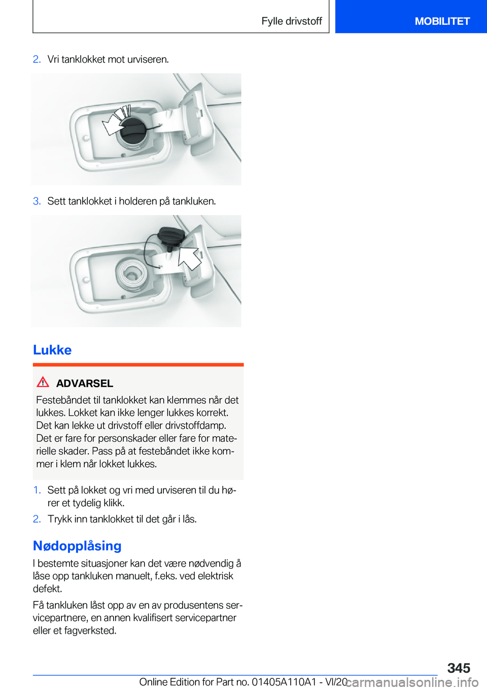 BMW 7 SERIES 2021  InstruksjonsbØker (in Norwegian) �2�.�V�r�i��t�a�n�k�l�o�k�k�e�t��m�o�t��u�r�v�i�s�e�r�e�n�.�3�.�S�e�t�t��t�a�n�k�l�o�k�k�e�t��i��h�o�l�d�e�r�e�n��p�å��t�a�n�k�l�u�k�e�n�.
�L�u�k�k�e
�A�D�V�A�R�S�E�L
�F�e�s�t�e�b�å�n�d�e�t�