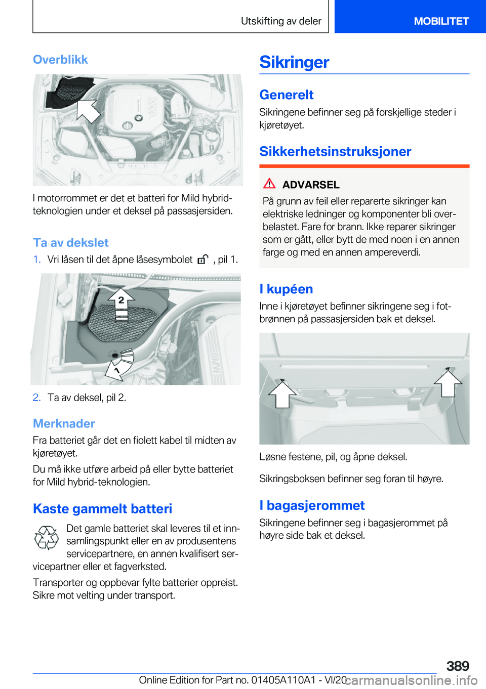 BMW 7 SERIES 2021  InstruksjonsbØker (in Norwegian) �O�v�e�r�b�l�i�k�k
�I��m�o�t�o�r�r�o�m�m�e�t��e�r��d�e�t��e�t��b�a�t�t�e�r�i��f�o�r��M�i�l�d��h�y�b�r�i�d�-
�t�e�k�n�o�l�o�g�i�e�n��u�n�d�e�r��e�t��d�e�k�s�e�l��p�å��p�a�s�s�a�s�j�e�r�s�