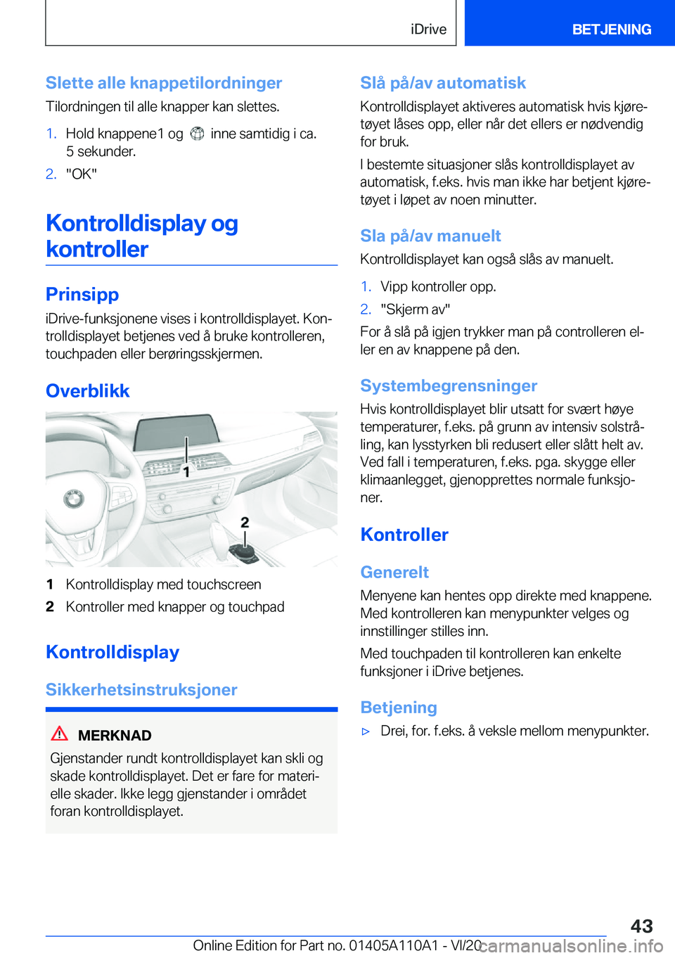 BMW 7 SERIES 2021  InstruksjonsbØker (in Norwegian) �S�l�e�t�t�e��a�l�l�e��k�n�a�p�p�e�t�i�l�o�r�d�n�i�n�g�e�r�T�i�l�o�r�d�n�i�n�g�e�n��t�i�l��a�l�l�e��k�n�a�p�p�e�r��k�a�n��s�l�e�t�t�e�s�.�1�.�H�o�l�d��k�n�a�p�p�e�n�e�1��o�g�����i�n�n�e�
