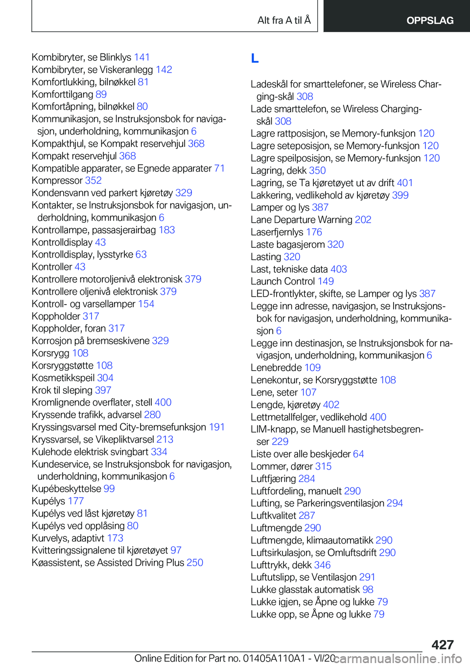 BMW 7 SERIES 2021  InstruksjonsbØker (in Norwegian) �K�o�m�b�i�b�r�y�t�e�r�,��s�e��B�l�i�n�k�l�y�s��1�4�1�
�K�o�m�b�i�b�r�y�t�e�r�,��s�e��V�i�s�k�e�r�a�n�l�e�g�g� �1�4�2�
�K�o�m�f�o�r�t�l�u�k�k�i�n�g�,��b�i�l�n�