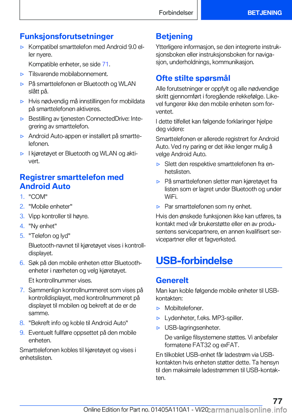 BMW 7 SERIES 2021  InstruksjonsbØker (in Norwegian) �F�u�n�k�s�j�o�n�s�f�o�r�u�t�s�e�t�n�i�n�g�e�r'x�K�o�m�p�a�t�i�b�e�l��s�m�a�r�t�t�e�l�e�f�o�n��m�e�d��A�n�d�r�o�i�d��9�.�0��e�lj�l�e�r��n�y�e�r�e�.
�K�o�m�p�a�t�i�b�l�e��e�n�h�e�t�e�r�,��
