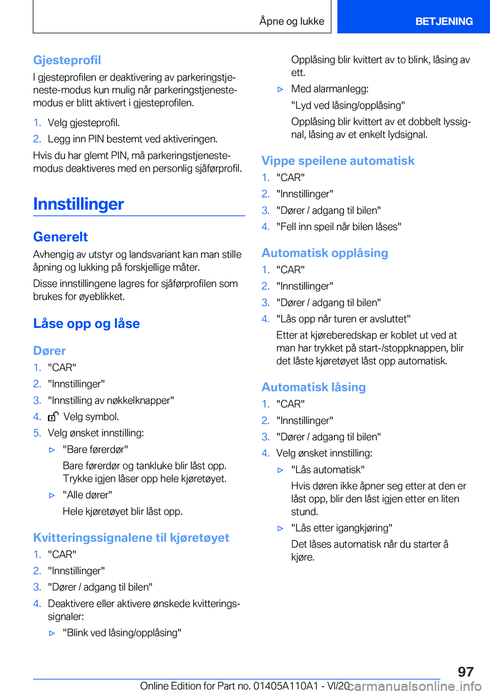 BMW 7 SERIES 2021  InstruksjonsbØker (in Norwegian) �G�j�e�s�t�e�p�r�o�f�i�l
�I��g�j�e�s�t�e�p�r�o�f�i�l�e�n��e�r��d�e�a�k�t�i�v�e�r�i�n�g��a�v��p�a�r�k�e�r�i�n�g�s�t�j�ej �n�e�s�t�e�-�m�o�d�u�s��k�u�n��m�u�l�i�g��n�å�r��p�a�r�k�e�r�i�n�g�s�