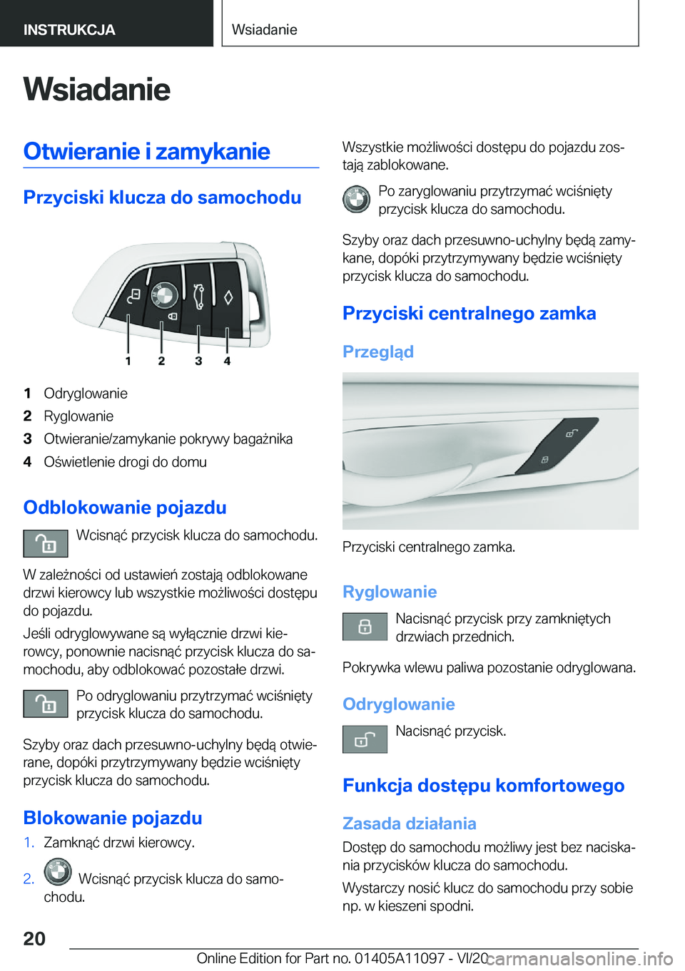 BMW 7 SERIES 2021  Instrukcja obsługi (in Polish) �W�s�i�a�d�a�n�i�e�O�t�w�i�e�r�a�n�i�e��i��z�a�m�y�k�a�n�i�e
�P�r�z�y�c�i�s�k�i��k�l�u�c�z�a��d�o��s�a�m�o�c�h�o�d�u
�1�O�d�r�y�g�l�o�w�a�n�i�e�2�R�y�g�l�o�w�a�n�i�e�3�O�t�w�i�e�r�a�n�i�e�/�z�a�m