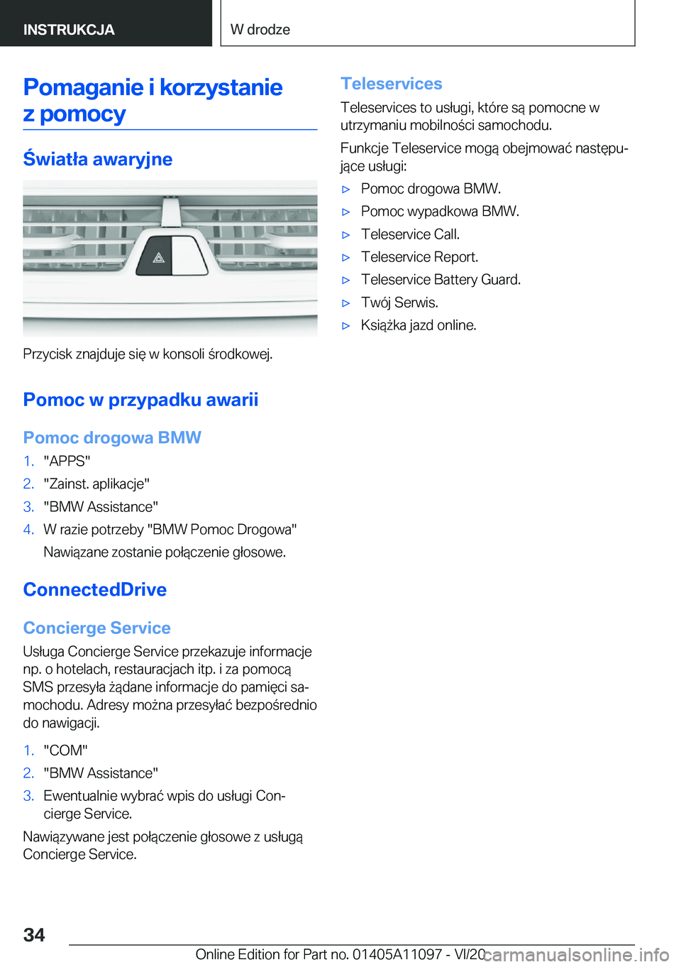 BMW 7 SERIES 2021  Instrukcja obsługi (in Polish) �P�o�m�a�g�a�n�i�e��i��k�o�r�z�y�s�t�a�n�i�e�z��p�o�m�o�c�y
�w�i�a�t�ł�a��a�w�a�r�y�j�n�e
�P�r�z�y�c�i�s�k��z�n�a�j�d�u�j�e��s�i�