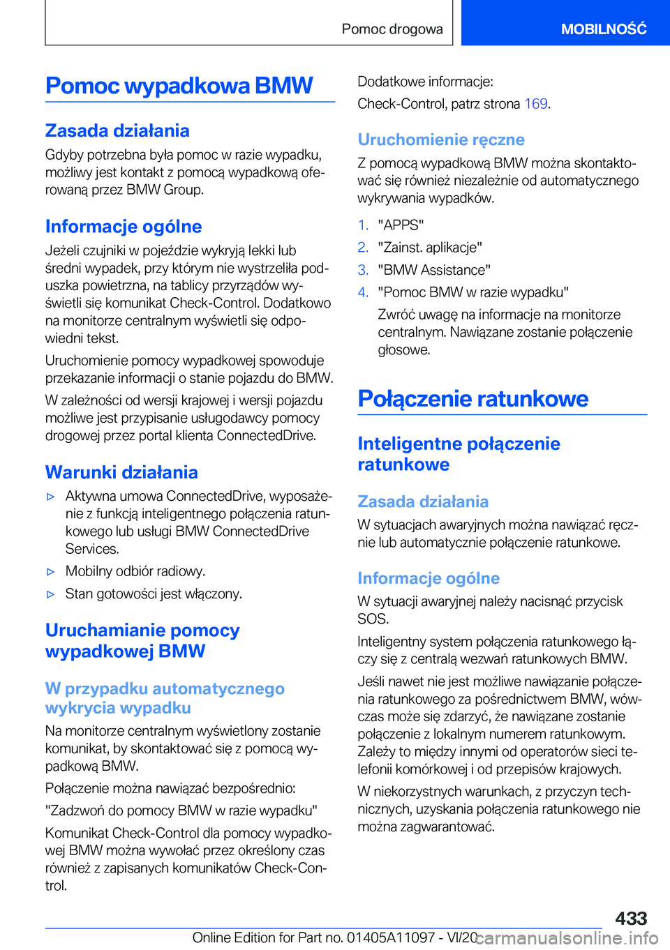 BMW 7 SERIES 2021  Instrukcja obsługi (in Polish) �P�o�m�o�c��w�y�p�a�d�k�o�w�a��B�M�W
�Z�a�s�a�d�a��d�z�i�a�ł�a�n�i�a
�G�d�y�b�y��p�o�t�r�z�e�b�n�a��b�y�ł�a��p�o�m�o�c��w��r�a�z�i�e��w�y�p�a�d�k�u�,
�m�o9�l�i�w�y��j�e�s�t��k�o�n�t�a�k�