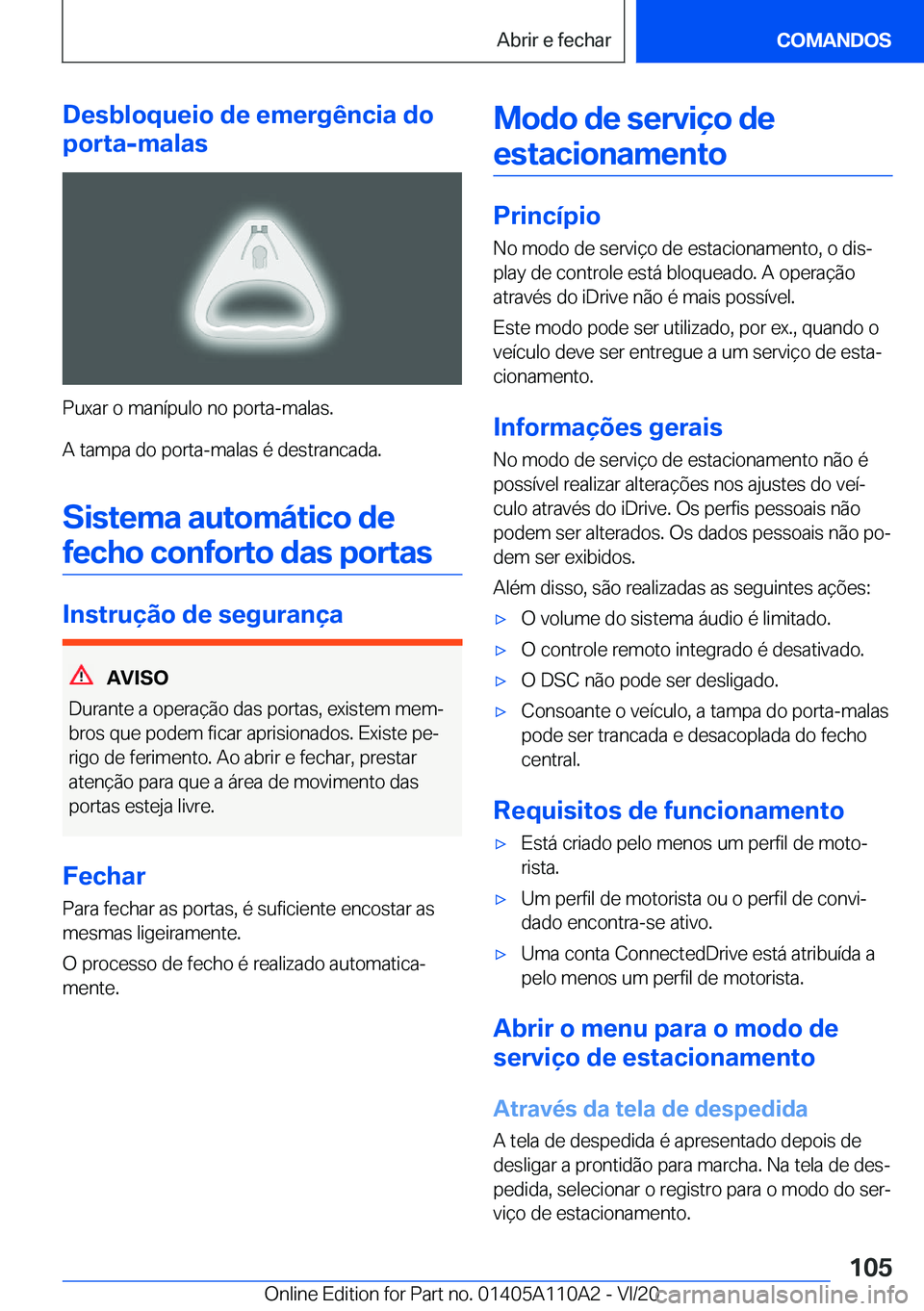 BMW 7 SERIES 2021  Manual do condutor (in Portuguese) �D�e�s�b�l�o�q�u�e�i�o��d�e��e�m�e�r�g�ê�n�c�i�a��d�o
�p�o�r�t�a�-�m�a�l�a�s
�P�u�x�a�r��o��m�a�n�