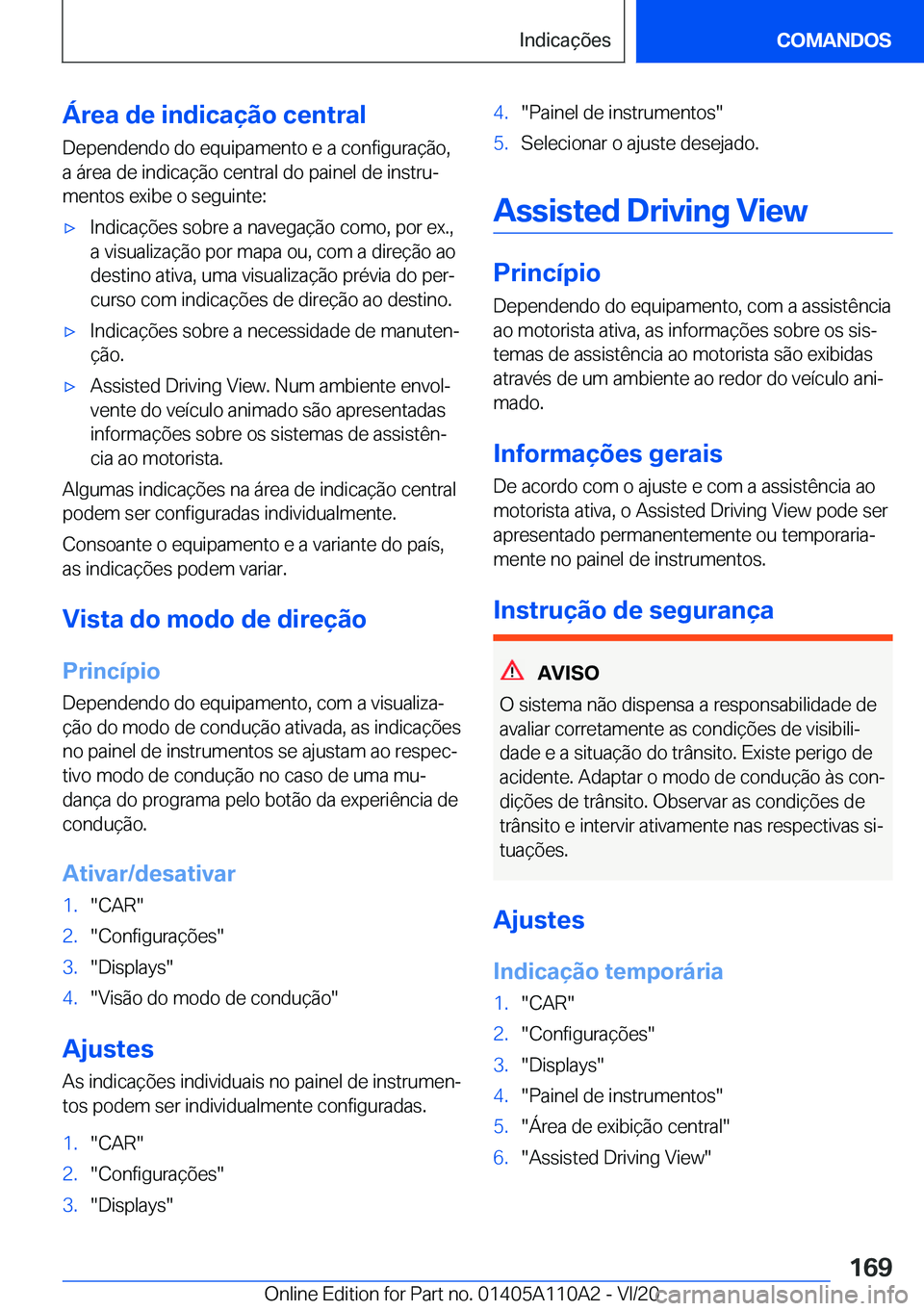 BMW 7 SERIES 2021  Manual do condutor (in Portuguese) �Á�r�e�a��d�e��i�n�d�i�c�a�