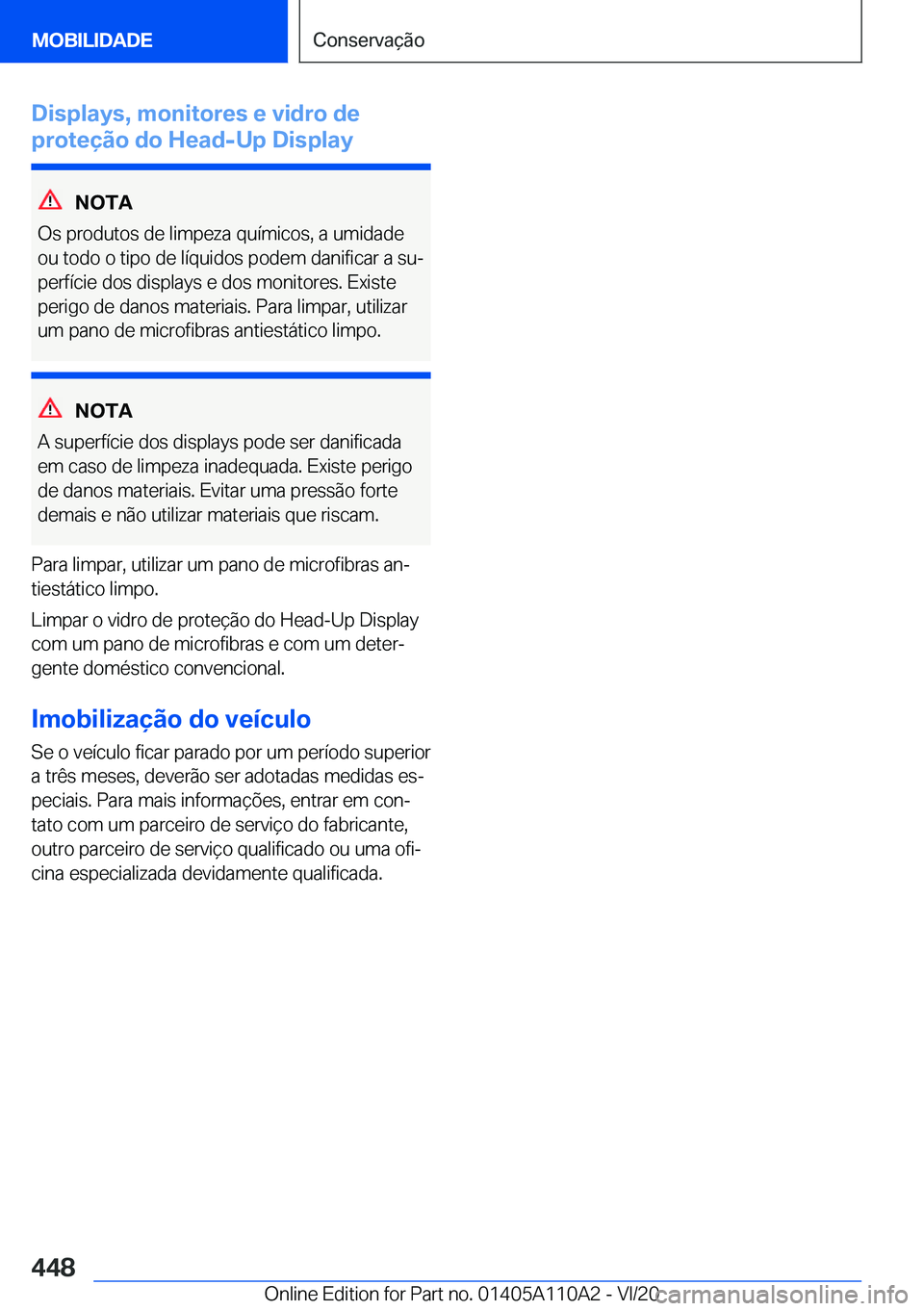 BMW 7 SERIES 2021  Manual do condutor (in Portuguese) �D�i�s�p�l�a�y�s�,��m�o�n�i�t�o�r�e�s��e��v�i�d�r�o��d�e
�p�r�o�t�e�
