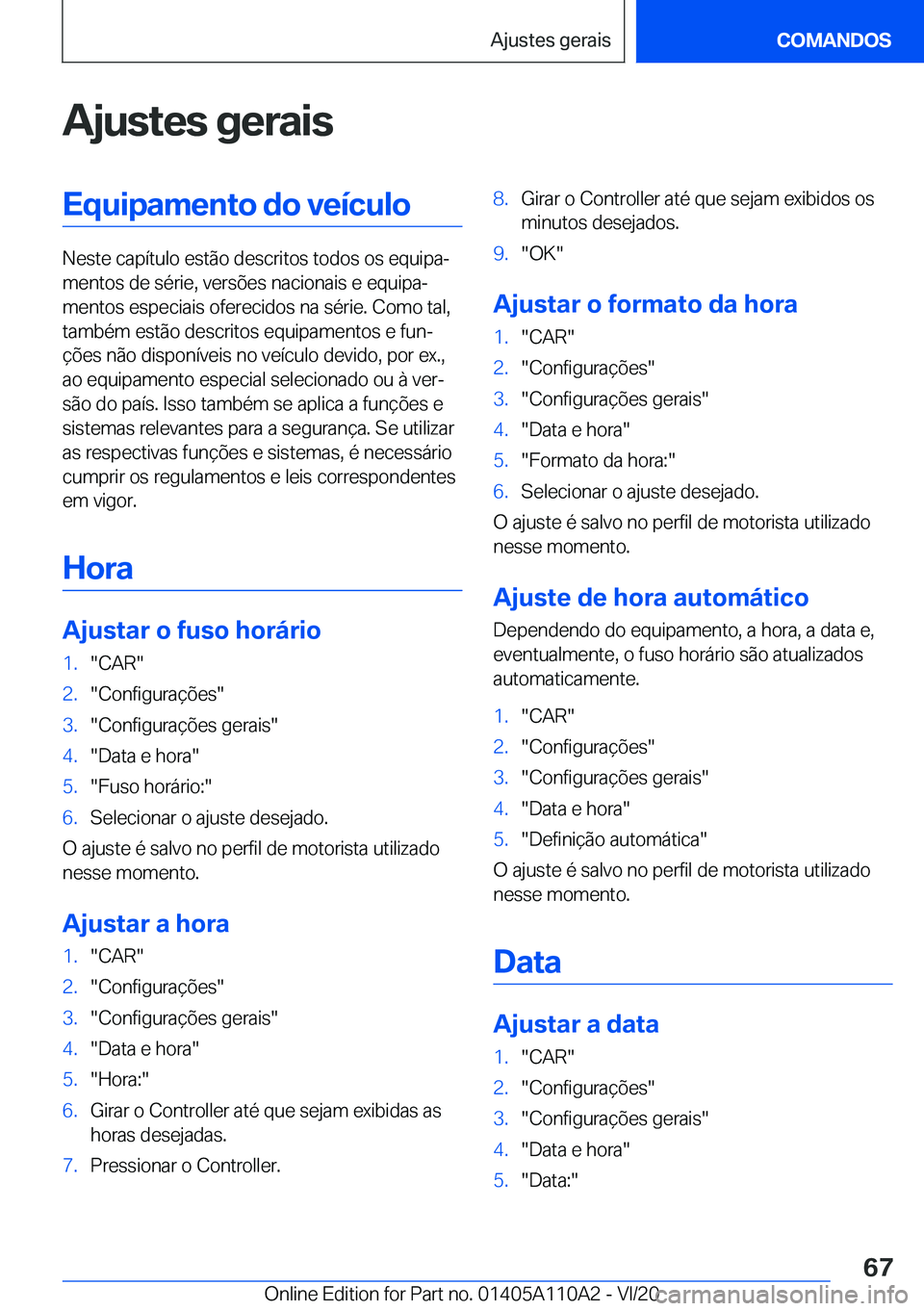 BMW 7 SERIES 2021  Manual do condutor (in Portuguese) �A�j�u�s�t�e�s��g�e�r�a�i�s�E�q�u�i�p�a�m�e�n�t�o��d�o��v�e�