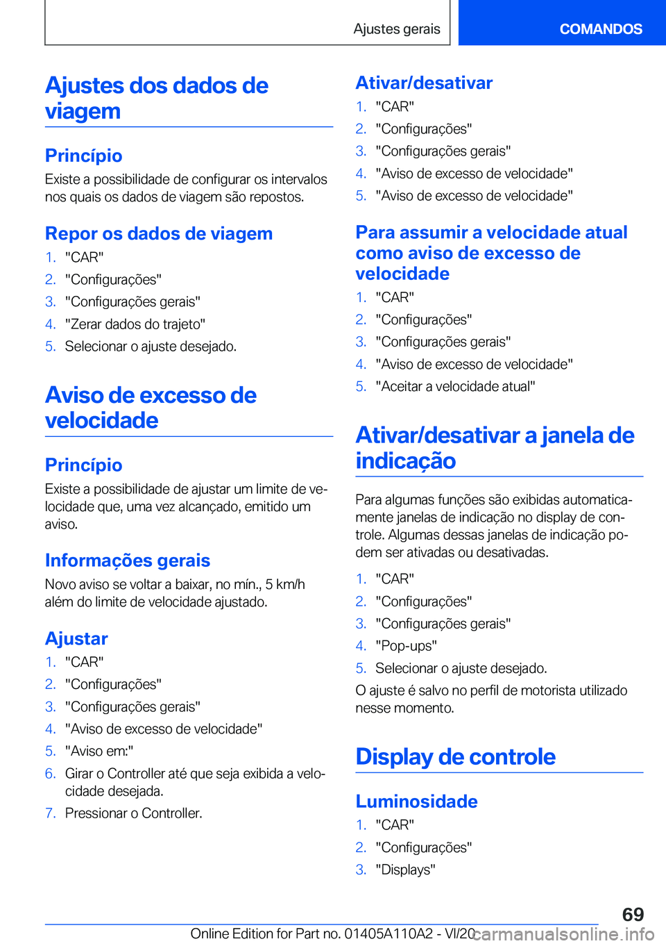 BMW 7 SERIES 2021  Manual do condutor (in Portuguese) �A�j�u�s�t�e�s��d�o�s��d�a�d�o�s��d�e�v�i�a�g�e�m
�P�r�i�n�c�