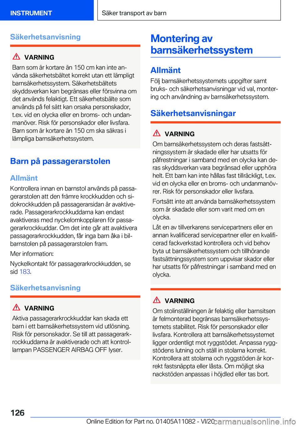 BMW 7 SERIES 2021  InstruktionsbÖcker (in Swedish) �S�ä�k�e�r�h�e�t�s�a�n�v�i�s�n�i�n�g
�V�A�R�N�I�N�G
�B�a�r�n��s�o�m��ä�r��k�o�r�t�a�r�e��ä�n��1�5�0��c�m��k�a�n��i�n�t�e��a�nj �v�ä�n�d�a��s�ä�k�e�r�h�e�t�s�b�ä�l�t�e�t��k�o�r�r�e�k�