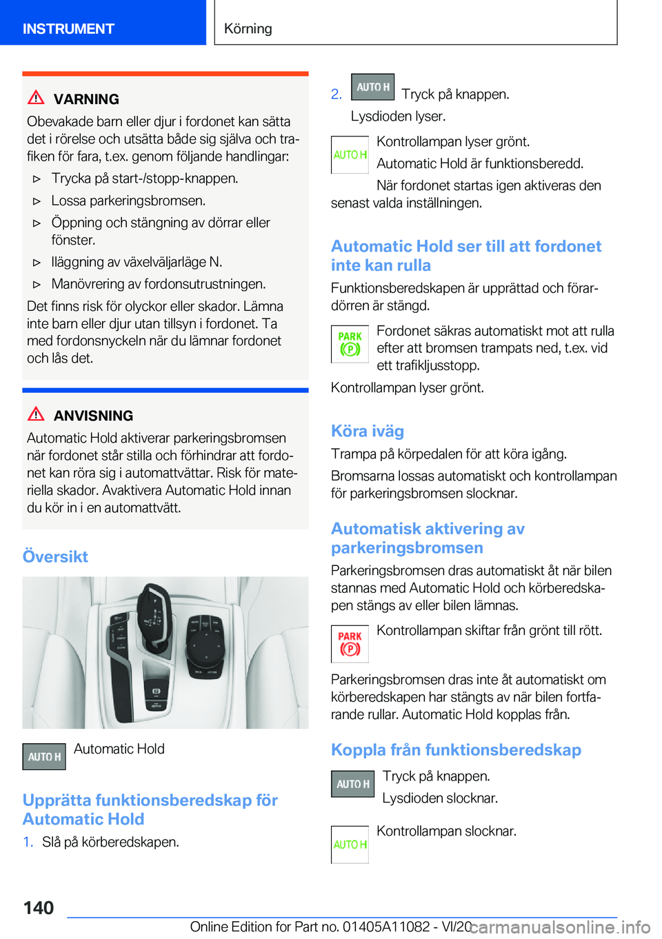 BMW 7 SERIES 2021  InstruktionsbÖcker (in Swedish) �V�A�R�N�I�N�G
�O�b�e�v�a�k�a�d�e��b�a�r�n��e�l�l�e�r��d�j�u�r��i��f�o�r�d�o�n�e�t��k�a�n��s�ä�t�t�a
�d�e�t��i��r�