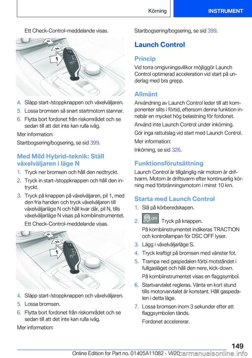 BMW 7 SERIES 2021  InstruktionsbÖcker (in Swedish) �E�t�t��C�h�e�c�k�-�C�o�n�t�r�o�l�-�m�e�d�d�e�l�a�n�d�e��v�i�s�a�s�.�4�.�S�l�ä�p�p��s�t�a�r�t�-�/�s�t�o�p�p�k�n�a�p�p�e�n��o�c�h��v�ä�x�e�l�v�ä�l�j�a�r�e�n�.�5�.�L�o�s�s�a��b�r�o�m�s�e�n��s�