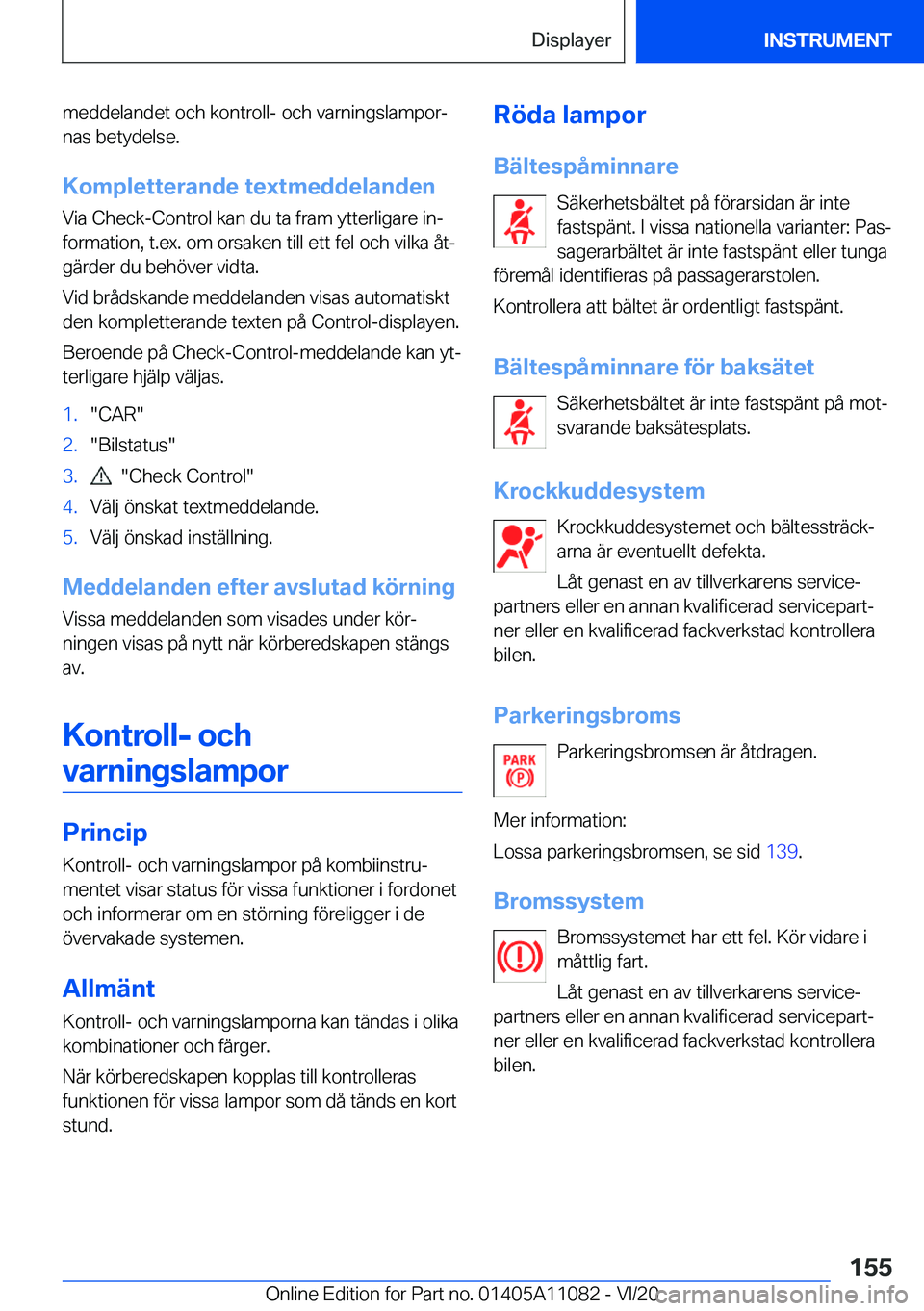 BMW 7 SERIES 2021  InstruktionsbÖcker (in Swedish) �m�e�d�d�e�l�a�n�d�e�t��o�c�h��k�o�n�t�r�o�l�l�-��o�c�h��v�a�r�n�i�n�g�s�l�a�m�p�o�rj
�n�a�s��b�e�t�y�d�e�l�s�e�.
�K�o�m�p�l�e�t�t�e�r�a�n�d�e��t�e�x�t�m�e�d�d�e�l�a�n�d�e�n �V�i�a��C�h�e�c�k�