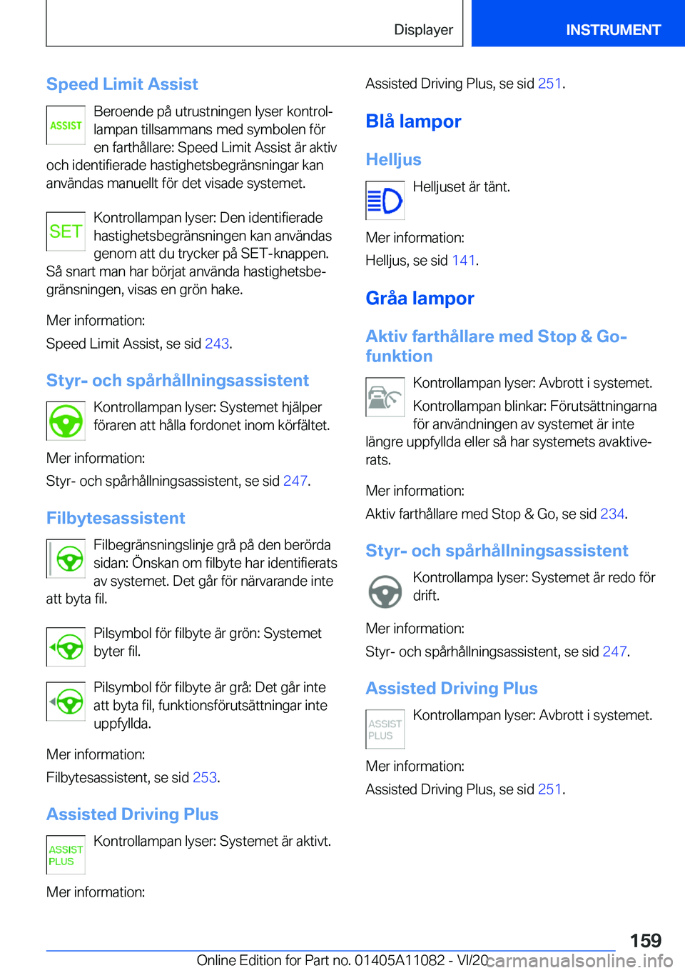 BMW 7 SERIES 2021  InstruktionsbÖcker (in Swedish) �S�p�e�e�d��L�i�m�i�t��A�s�s�i�s�t�B�e�r�o�e�n�d�e��p�å��u�t�r�u�s�t�n�i�n�g�e�n��l�y�s�e�r��k�o�n�t�r�o�lj
�l�a�m�p�a�n��t�i�l�l�s�a�m�m�a�n�s��m�e�d��s�y�m�b�o�l�e�n��f�