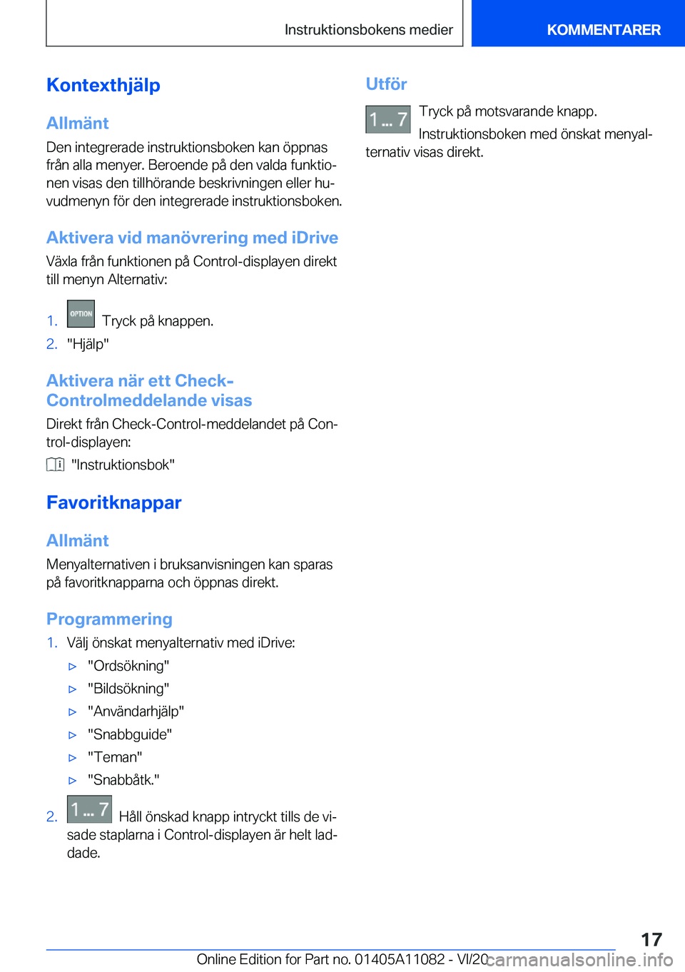 BMW 7 SERIES 2021  InstruktionsbÖcker (in Swedish) �K�o�n�t�e�x�t�h�j�ä�l�p�A�l�l�m�ä�n�t
�D�e�n��i�n�t�e�g�r�e�r�a�d�e��i�n�s�t�r�u�k�t�i�o�n�s�b�o�k�e�n��k�a�n��
