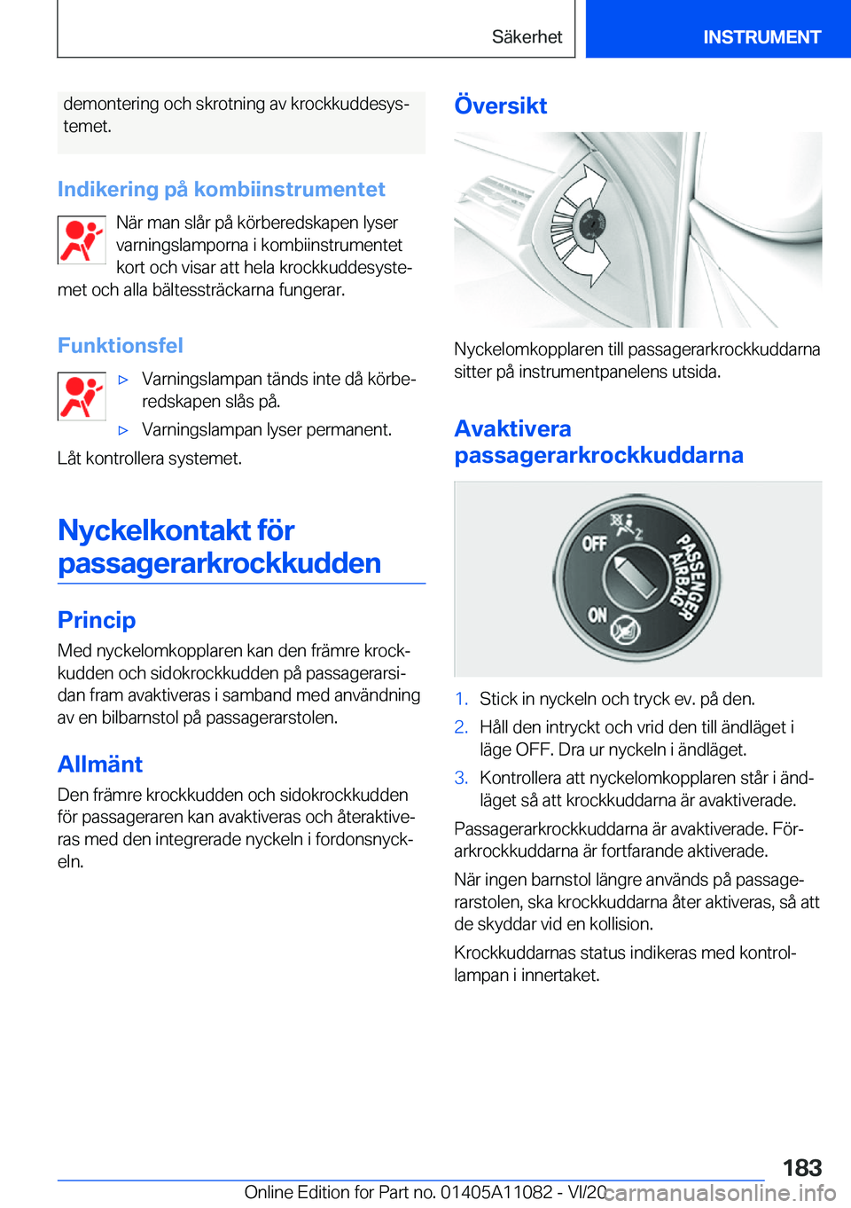 BMW 7 SERIES 2021  InstruktionsbÖcker (in Swedish) �d�e�m�o�n�t�e�r�i�n�g��o�c�h��s�k�r�o�t�n�i�n�g��a�v��k�r�o�c�k�k�u�d�d�e�s�y�sj
�t�e�m�e�t�.
�I�n�d�i�k�e�r�i�n�g��p�å��k�o�m�b�i�i�n�s�t�r�u�m�e�n�t�e�t �N�ä�r��m�a�n��s�l�å�r��p�å��