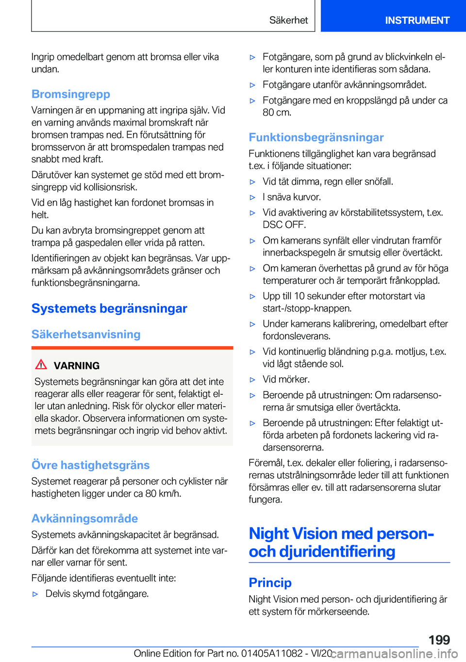 BMW 7 SERIES 2021  InstruktionsbÖcker (in Swedish) �I�n�g�r�i�p��o�m�e�d�e�l�b�a�r�t��g�e�n�o�m��a�t�t��b�r�o�m�s�a��e�l�l�e�r��v�i�k�a�u�n�d�a�n�.
�B�r�o�m�s�i�n�g�r�e�p�p �V�a�r�n�i�n�g�e�n��ä�r��e�n��u�p�p�m�a�n�i�n�g��a�t�t��i�n�g�r�i�