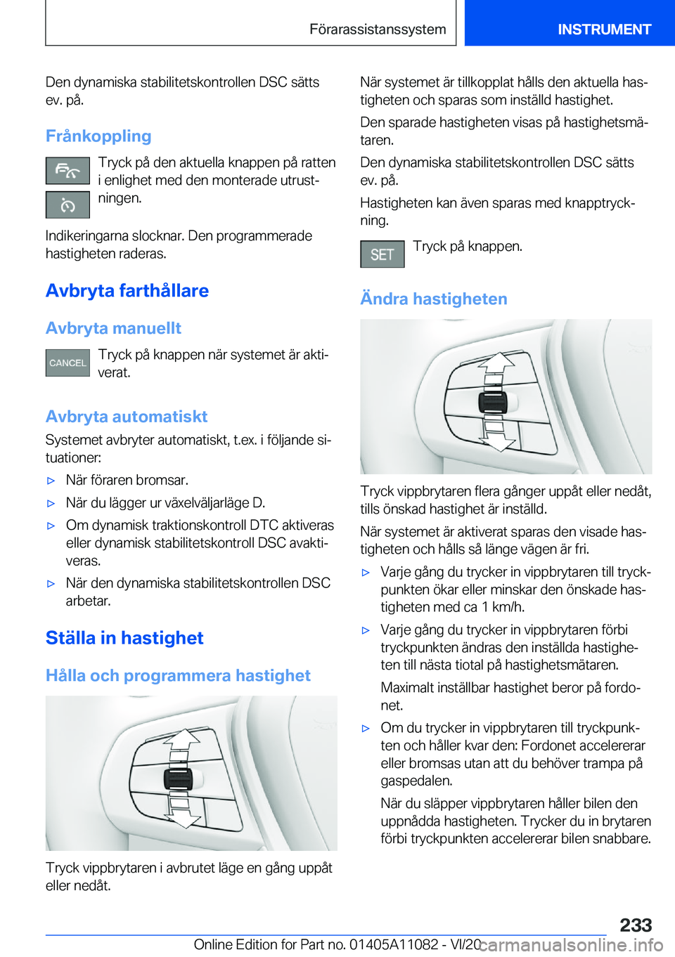 BMW 7 SERIES 2021  InstruktionsbÖcker (in Swedish) �D�e�n��d�y�n�a�m�i�s�k�a��s�t�a�b�i�l�i�t�e�t�s�k�o�n�t�r�o�l�l�e�n��D�S�C��s�ä�t�t�s�e�v�.��p�å�.
�F�r�å�n�k�o�p�p�l�i�n�g �T�r�y�c�k��p�å��d�e�n��a�k�t�u�e�l�l�a��k�n�a�p�p�e�n��p�å�
