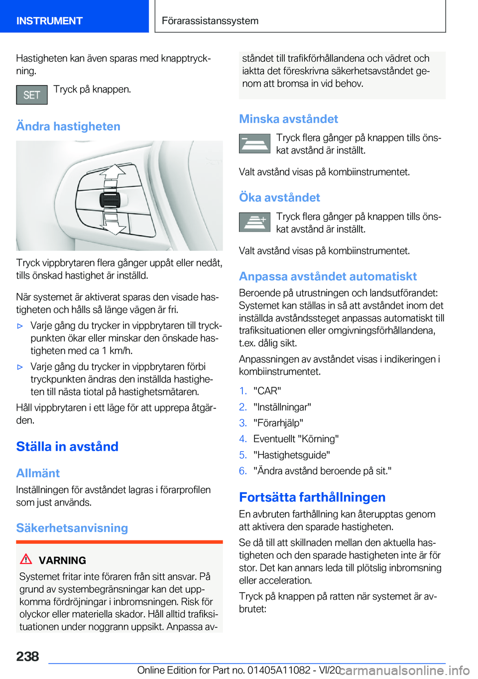 BMW 7 SERIES 2021  InstruktionsbÖcker (in Swedish) �H�a�s�t�i�g�h�e�t�e�n��k�a�n��ä�v�e�n��s�p�a�r�a�s��m�e�d��k�n�a�p�p�t�r�y�c�kj�n�i�n�g�.
�T�r�y�c�k��p�å��k�n�a�p�p�e�n�.
�Ä�n�d�r�a��h�a�s�t�i�g�h�e�t�e�n
�T�r�y�c�k��v�i�p�p�b�r�y�t�a