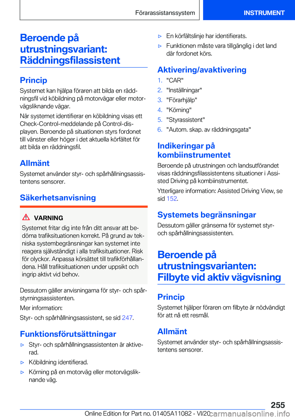 BMW 7 SERIES 2021  InstruktionsbÖcker (in Swedish) �B�e�r�o�e�n�d�e��p�å�u�t�r�u�s�t�n�i�n�g�s�v�a�r�i�a�n�t�: �R�ä�d�d�n�i�n�g�s�f�i�l�a�s�s�i�s�t�e�n�t
�P�r�i�n�c�i�p �S�y�s�t�e�m�e�t��k�a�n��h�j�ä�l�p�a��f�