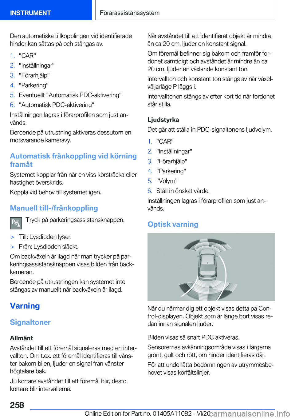 BMW 7 SERIES 2021  InstruktionsbÖcker (in Swedish) �D�e�n��a�u�t�o�m�a�t�i�s�k�a��t�i�l�l�k�o�p�p�l�i�n�g�e�n��v�i�d��i�d�e�n�t�i�f�i�e�r�a�d�e�h�i�n�d�e�r��k�a�n��s�ä�t�t�a�s��p�å��o�c�h��s�t�ä�n�g�a�s��a�v�.�1�.��C�A�R��2�.��I�n�s�t�