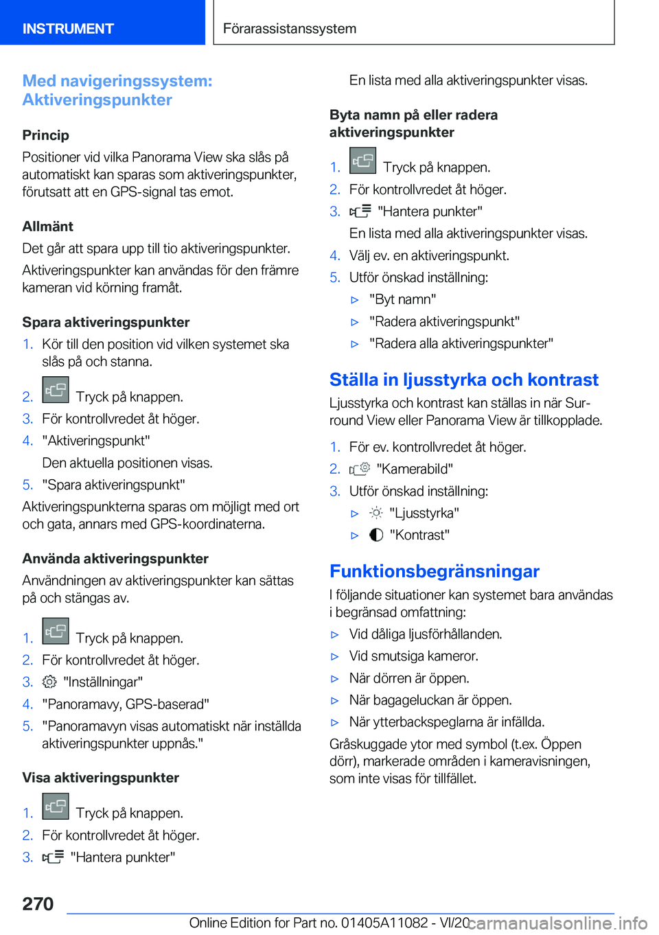 BMW 7 SERIES 2021  InstruktionsbÖcker (in Swedish) �M�e�d��n�a�v�i�g�e�r�i�n�g�s�s�y�s�t�e�m�:
�A�k�t�i�v�e�r�i�n�g�s�p�u�n�k�t�e�r
�P�r�i�n�c�i�p
�P�o�s�i�t�i�o�n�e�r��v�i�d��v�i�l�k�a��P�a�n�o�r�a�m�a��V�i�e�w��s�k�a��s�l�å�s��p�å
�a�u�t�o