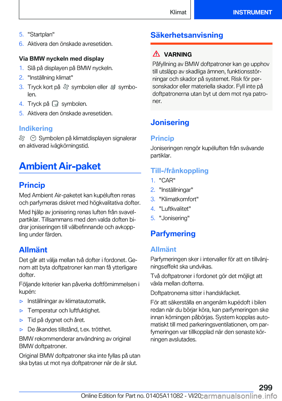 BMW 7 SERIES 2021  InstruktionsbÖcker (in Swedish) �5�.��S�t�a�r�t�p�l�a�n��6�.�A�k�t�i�v�e�r�a��d�e�n��