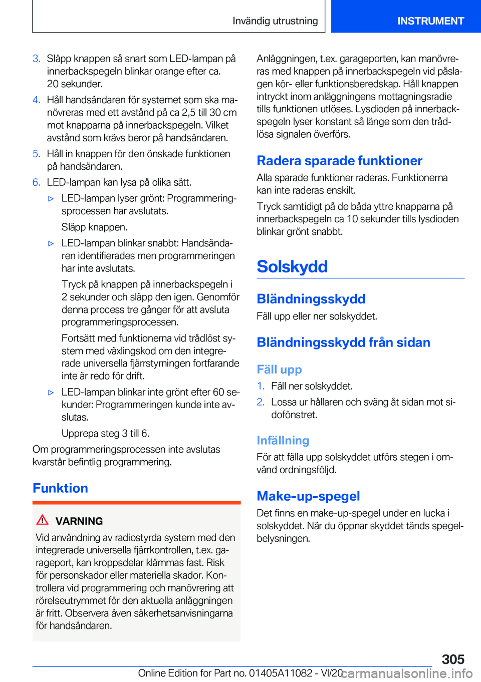 BMW 7 SERIES 2021  InstruktionsbÖcker (in Swedish) �3�.�S�l�ä�p�p��k�n�a�p�p�e�n��s�å��s�n�a�r�t��s�o�m��L�E�D�-�l�a�m�p�a�n��p�å
�i�n�n�e�r�b�a�c�k�s�p�e�g�e�l�n��b�l�i�n�k�a�r��o�r�a�n�g�e��e�f�t�e�r��c�a�. �2�0��s�e�k�u�n�d�e�r�.�4�.�