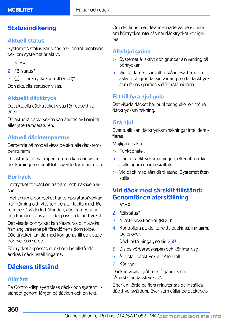 BMW 7 SERIES 2021  InstruktionsbÖcker (in Swedish) �S�t�a�t�u�s�i�n�d�i�k�e�r�i�n�g�A�k�t�u�e�l�l��s�t�a�t�u�s�S�y�s�t�e�m�e�t�s��s�t�a�t�u�s��k�a�n��v�i�s�a�s��p�å��C�o�n�t�r�o�l�-�d�i�s�p�l�a�y�e�n�,
�t�.�e�x�.��o�m��s�y�s�t�e�m�e�t��ä�r�