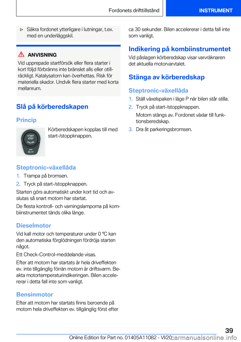 BMW 7 SERIES 2021  InstruktionsbÖcker (in Swedish) 'x�S�ä�k�r�a��f�o�r�d�o�n�e�t��y�t�t�e�r�l�i�g�a�r�e��i��l�u�t�n�i�n�g�a�r�,��t�.�e�x�.
�m�e�d��e�n��u�n�d�e�r�l�ä�g�g�s�k�i�l�.
�A�N�V�I�S�N�I�N�G
�V�i�d��u�p�p�r�e�p�a�d�e��s�t�a�r�t�