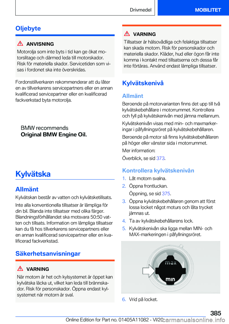 BMW 7 SERIES 2021  InstruktionsbÖcker (in Swedish) �O�l�j�e�b�y�t�e
�A�N�V�I�S�N�I�N�G
�M�o�t�o�r�o�l�j�a��s�o�m��i�n�t�e��b�y�t�s��i��t�i�d��k�a�n��g�e��