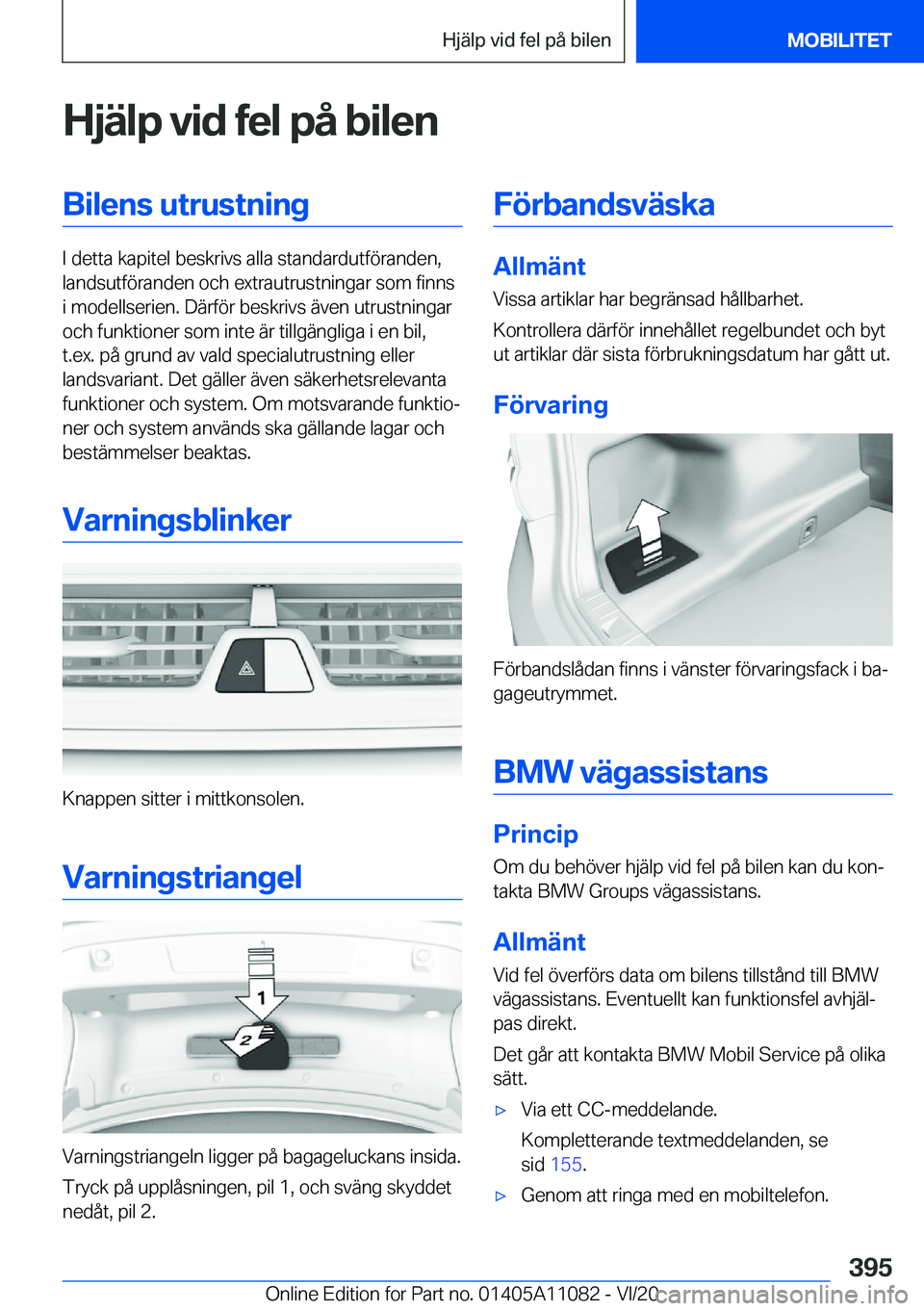 BMW 7 SERIES 2021  InstruktionsbÖcker (in Swedish) �H�j�ä�l�p��v�i�d��f�e�l��p�å��b�i�l�e�n�B�i�l�e�n�s��u�t�r�u�s�t�n�i�n�g
�I��d�e�t�t�a��k�a�p�i�t�e�l��b�e�s�k�r�i�v�s��a�l�l�a��s�t�a�n�d�a�r�d�u�t�f�