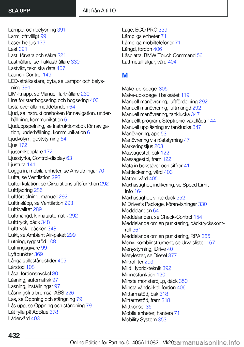 BMW 7 SERIES 2021  InstruktionsbÖcker (in Swedish) �L�a�m�p�o�r��o�c�h��b�e�l�y�s�n�i�n�g��3�9�1�
�L�a�r�m�,��o�f�r�i�v�i�l�l�i�g�t� �9�9�
�L�a�s�e�r�-�h�e�l�l�j�u�s� �1�7�7�
�L�a�s�t� �3�2�1�
�L�a�s�t�,��f�