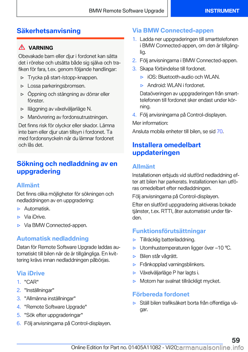 BMW 7 SERIES 2021  InstruktionsbÖcker (in Swedish) �S�ä�k�e�r�h�e�t�s�a�n�v�i�s�n�i�n�g
�V�A�R�N�I�N�G
�O�b�e�v�a�k�a�d�e��b�a�r�n��e�l�l�e�r��d�j�u�r��i��f�o�r�d�o�n�e�t��k�a�n��s�ä�t�t�a
�d�e�t��i��r�