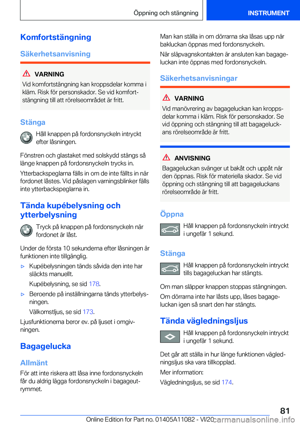 BMW 7 SERIES 2021  InstruktionsbÖcker (in Swedish) �K�o�m�f�o�r�t�s�t�ä�n�g�n�i�n�g
�S�ä�k�e�r�h�e�t�s�a�n�v�i�s�n�i�n�g
�V�A�R�N�I�N�G
�V�i�d��k�o�m�f�o�r�t�s�t�ä�n�g�n�i�n�g��k�a�n��k�r�o�p�p�s�d�e�l�a�r��k�o�m�m�a��i �k�l�ä�m�.��R�i�s�k�