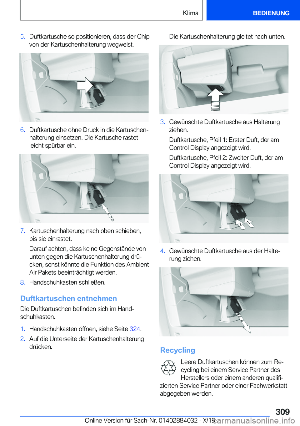 BMW 7 SERIES 2020  Betriebsanleitungen (in German) �5�.�D�u�f�t�k�a�r�t�u�s�c�h�e��s�o��p�o�s�i�t�i�o�n�i�e�r�e�n�,��d�a�s�s��d�e�r��C�h�i�p
�v�o�n��d�e�r��K�a�r�t�u�s�c�h�e�n�h�a�l�t�e�r�u�n�g��w�e�g�w�e�i�s�t�.�6�.�D�u�f�t�k�a�r�t�u�s�c�h�e�