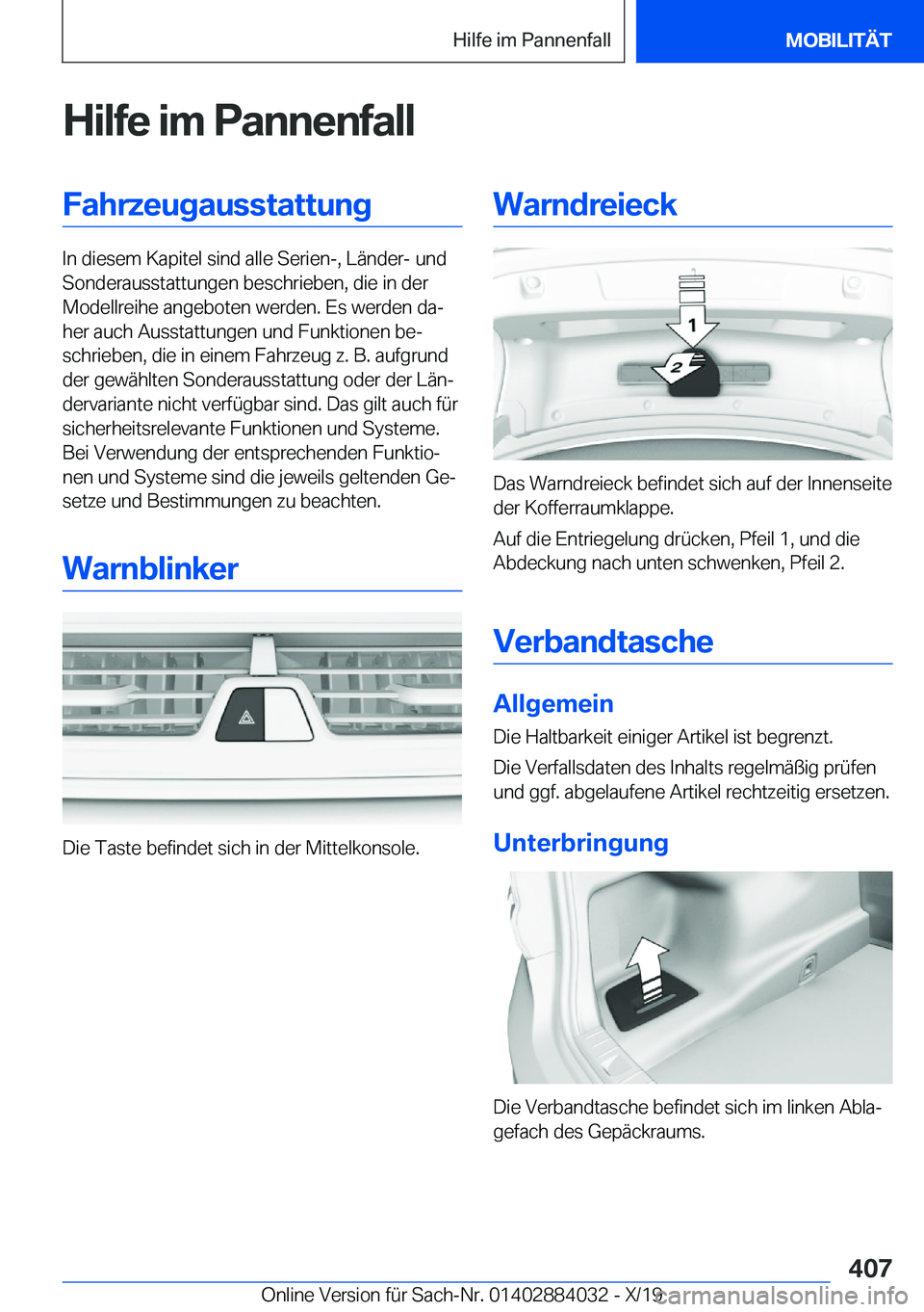BMW 7 SERIES 2020  Betriebsanleitungen (in German) �H�i�l�f�e��i�m��P�a�n�n�e�n�f�a�l�l�F�a�h�r�z�e�u�g�a�u�s�s�t�a�t�t�u�n�g
�I�n��d�i�e�s�e�m��K�a�p�i�t�e�l��s�i�n�d��a�l�l�e��S�e�r�i�e�n�-�,��L�