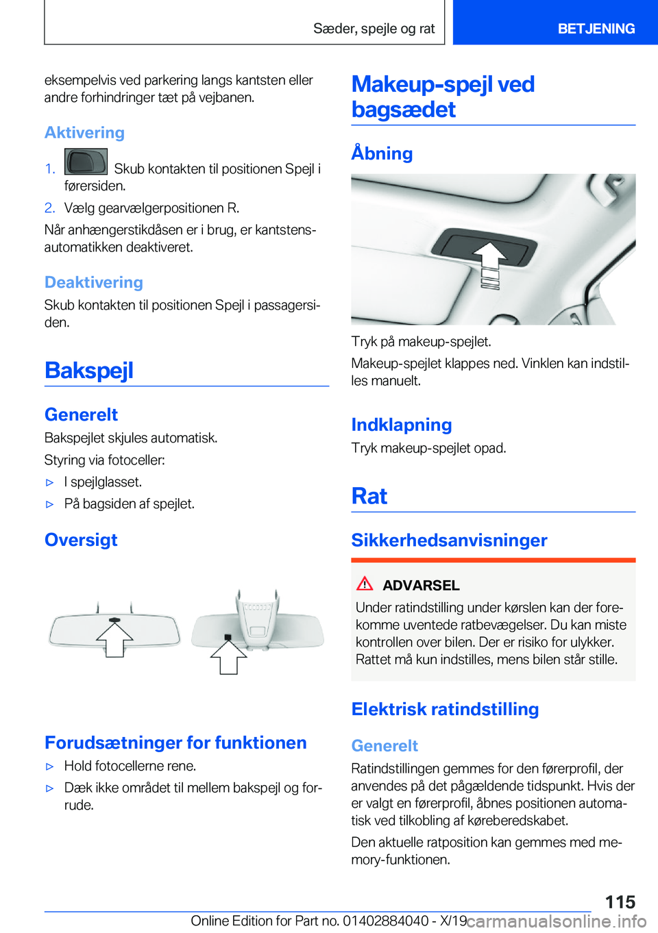 BMW 7 SERIES 2020  InstruktionsbØger (in Danish) �e�k�s�e�m�p�e�l�v�i�s��v�e�d��p�a�r�k�e�r�i�n�g��l�a�n�g�s��k�a�n�t�s�t�e�n��e�l�l�e�r
�a�n�d�r�e��f�o�r�h�i�n�d�r�i�n�g�e�r��t�æ�t��p�å��v�e�j�b�a�n�e�n�.
�A�k�t�i�v�e�r�i�n�g�1�.���S�k