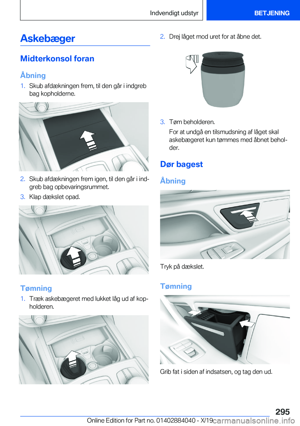 BMW 7 SERIES 2020  InstruktionsbØger (in Danish) �A�s�k�e�b�æ�g�e�r
�M�i�d�t�e�r�k�o�n�s�o�l��f�o�r�a�n�Å�b�n�i�n�g
�1�.�S�k�u�b��a�f�d�æ�k�n�i�n�g�e�n��f�r�e�m�,��t�i�l��d�e�n��g�å�r��i��i�n�d�g�r�e�b�b�a�g��k�o�p�h�o�l�d�e�r�n�e�.�2�.